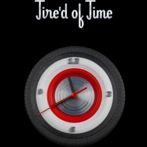 Tire'd of Time